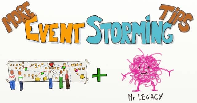 Drawing of an Event Storming board and Mr Legacy (Code) with the writing 'More Event Storming Tips' above